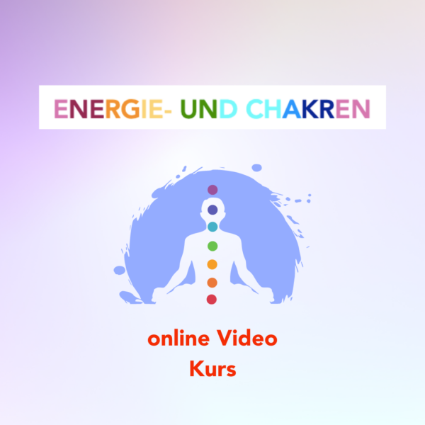 Online Videokurs: Energie und Chakren Workshop